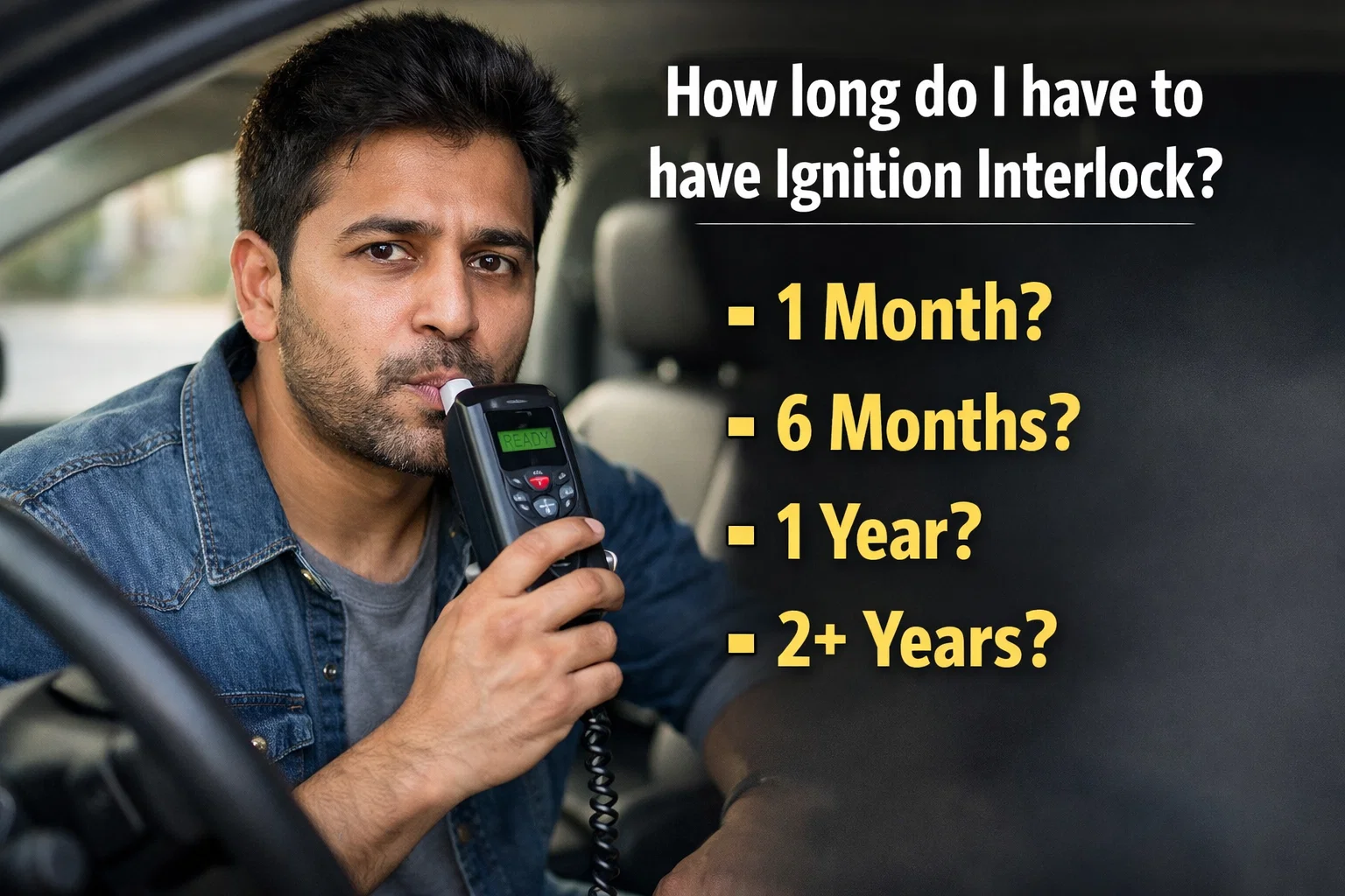 how long do i have to have ignition interlock